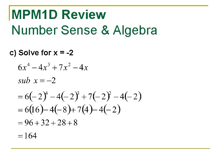 MPM 1 D Review Number Sense & Algebra c) Solve for x = -2