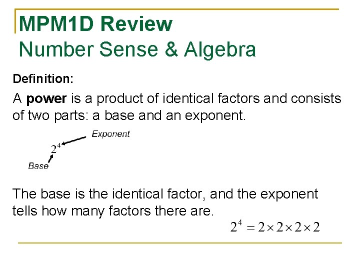 MPM 1 D Review Number Sense & Algebra Definition: A power is a product