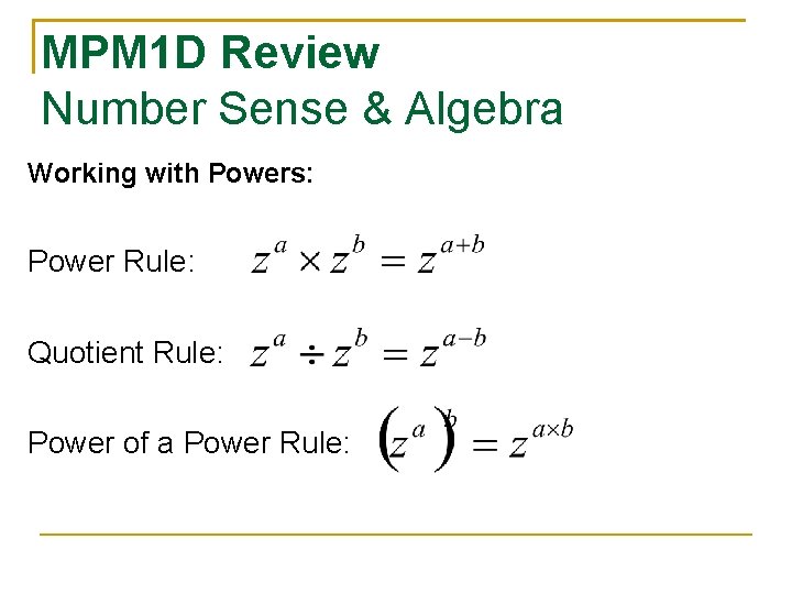MPM 1 D Review Number Sense & Algebra Working with Powers: Power Rule: Quotient