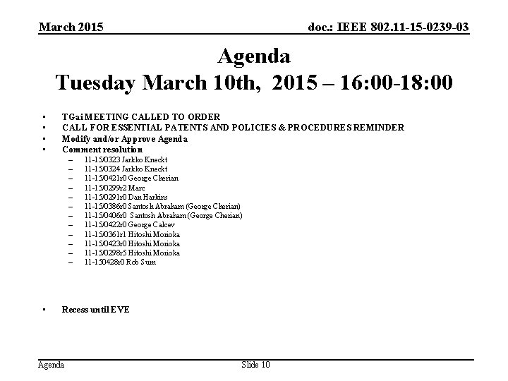 March 2015 doc. : IEEE 802. 11 -15 -0239 -03 Agenda Tuesday March 10