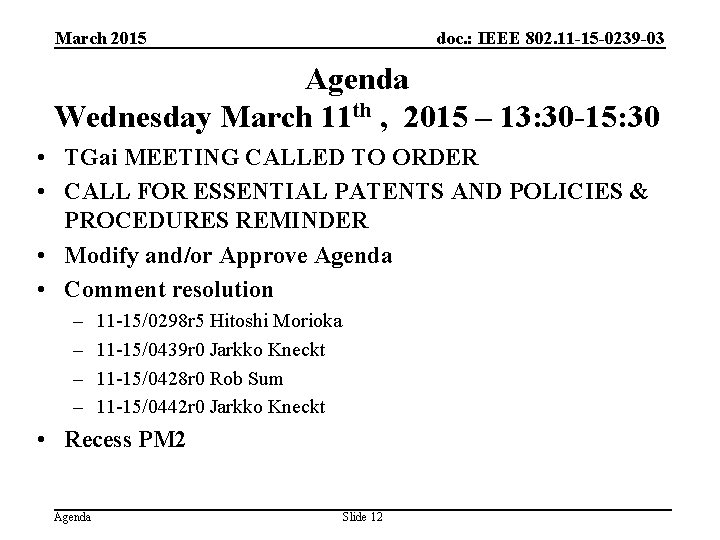 March 2015 doc. : IEEE 802. 11 -15 -0239 -03 Agenda Wednesday March 11