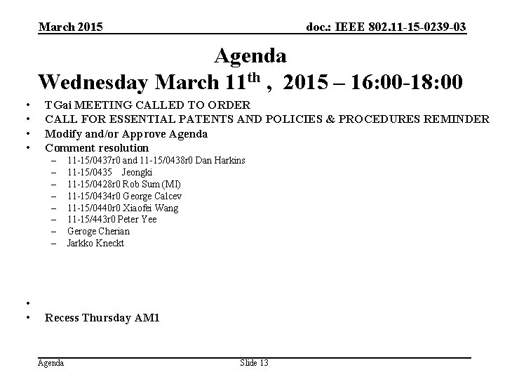 March 2015 doc. : IEEE 802. 11 -15 -0239 -03 Agenda Wednesday March 11