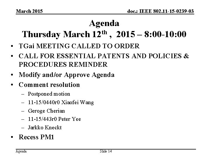 March 2015 doc. : IEEE 802. 11 -15 -0239 -03 Agenda Thursday March 12