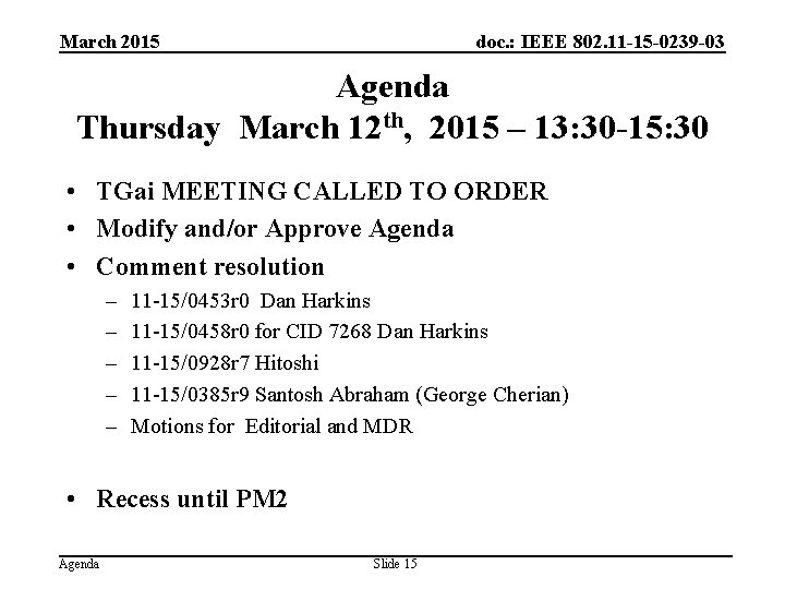 March 2015 doc. : IEEE 802. 11 -15 -0239 -03 Agenda Thursday March 12