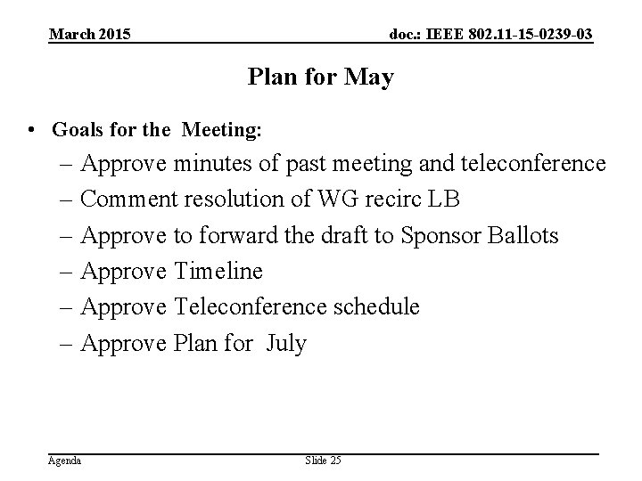 March 2015 doc. : IEEE 802. 11 -15 -0239 -03 Plan for May •