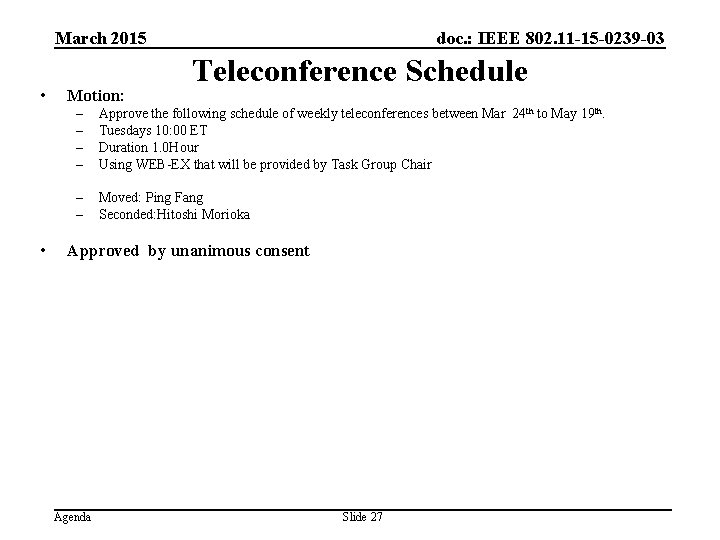 March 2015 • • Motion: doc. : IEEE 802. 11 -15 -0239 -03 Teleconference