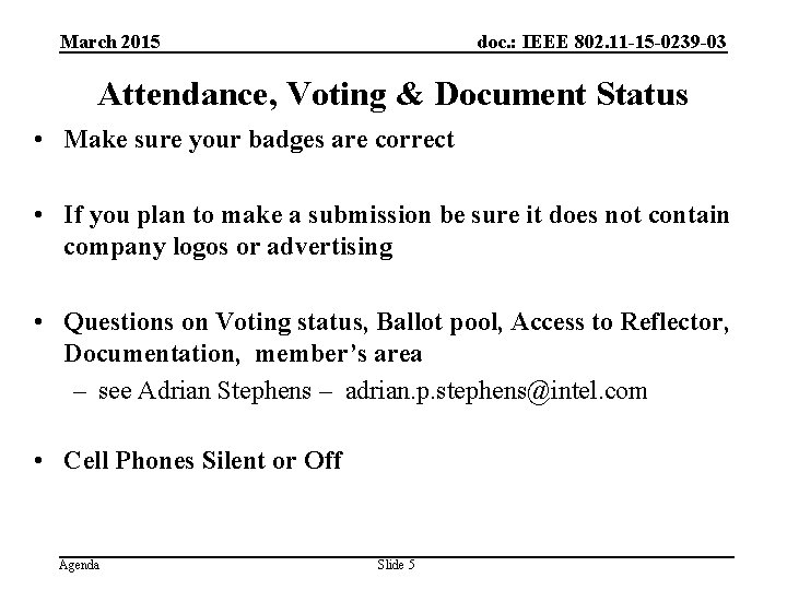 March 2015 doc. : IEEE 802. 11 -15 -0239 -03 Attendance, Voting & Document