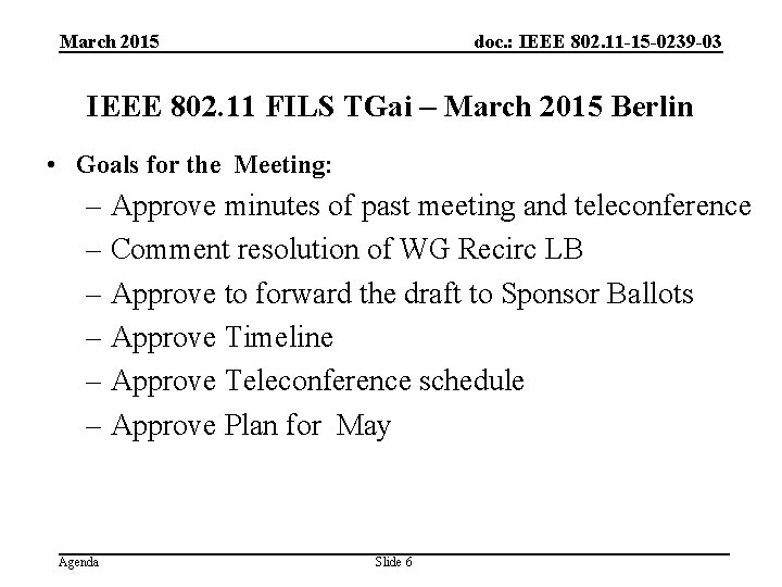 March 2015 doc. : IEEE 802. 11 -15 -0239 -03 IEEE 802. 11 FILS