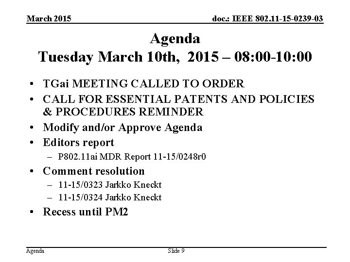 March 2015 doc. : IEEE 802. 11 -15 -0239 -03 Agenda Tuesday March 10