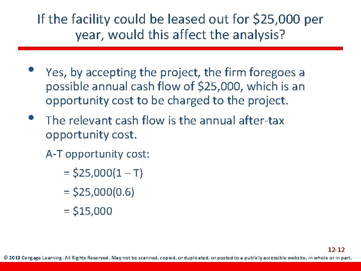 If the facility could be leased out for $25, 000 per year, would this