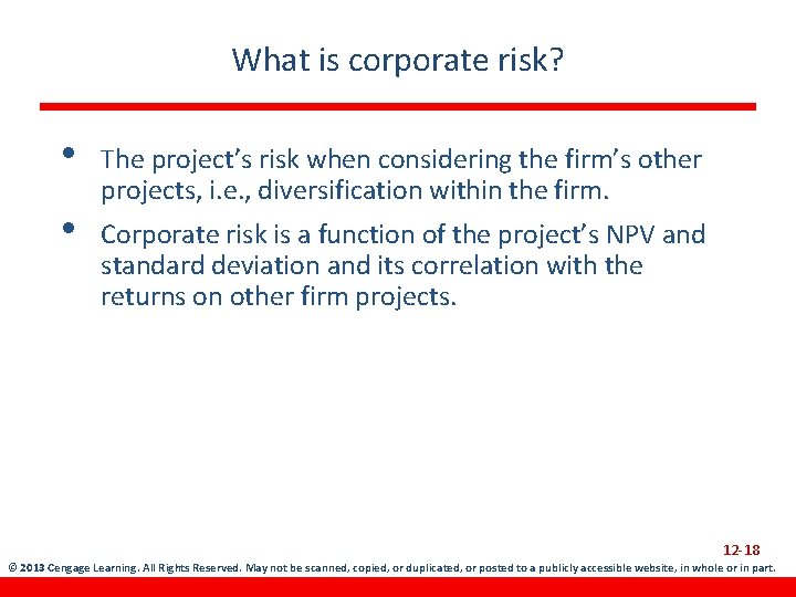 What is corporate risk? • • The project’s risk when considering the firm’s other