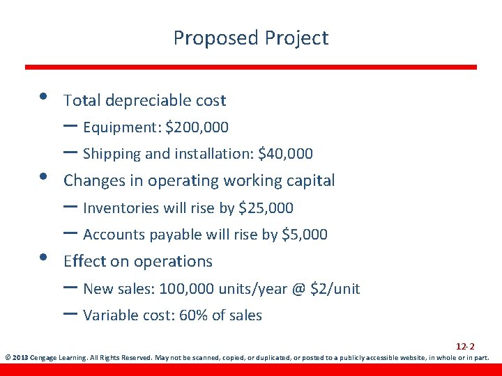 Proposed Project • Total depreciable cost • Changes in operating working capital • –