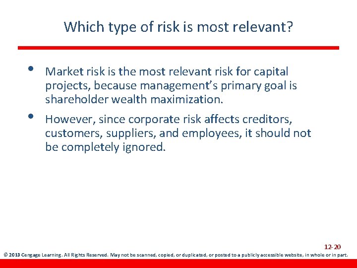Which type of risk is most relevant? • • Market risk is the most
