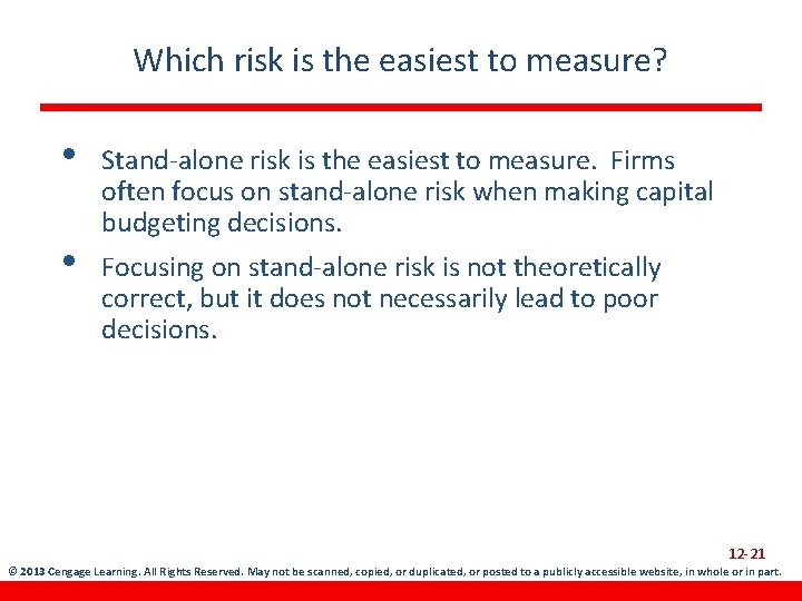 Which risk is the easiest to measure? • • Stand-alone risk is the easiest