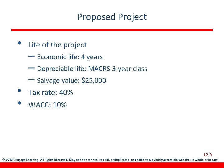 Proposed Project • Life of the project • • Tax rate: 40% – Economic