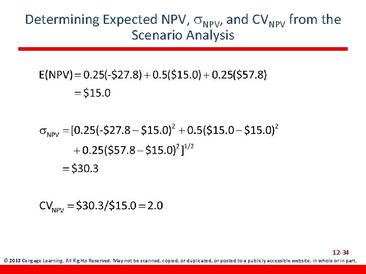 Determining Expected NPV, and CVNPV from the Scenario Analysis 12 -34 © 2013 Cengage