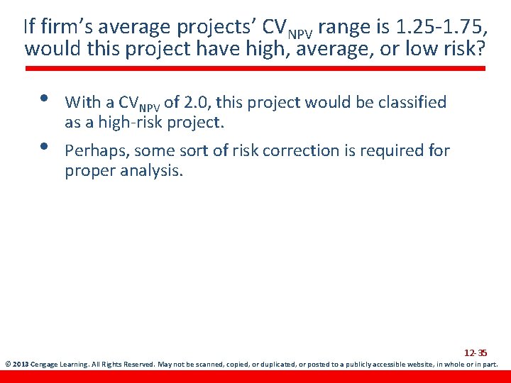 If firm’s average projects’ CVNPV range is 1. 25 -1. 75, would this project