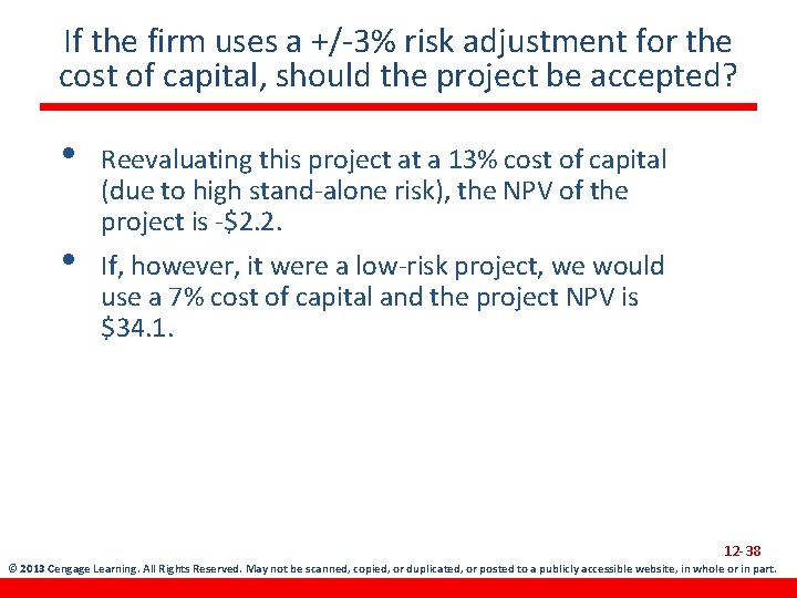 If the firm uses a +/-3% risk adjustment for the cost of capital, should