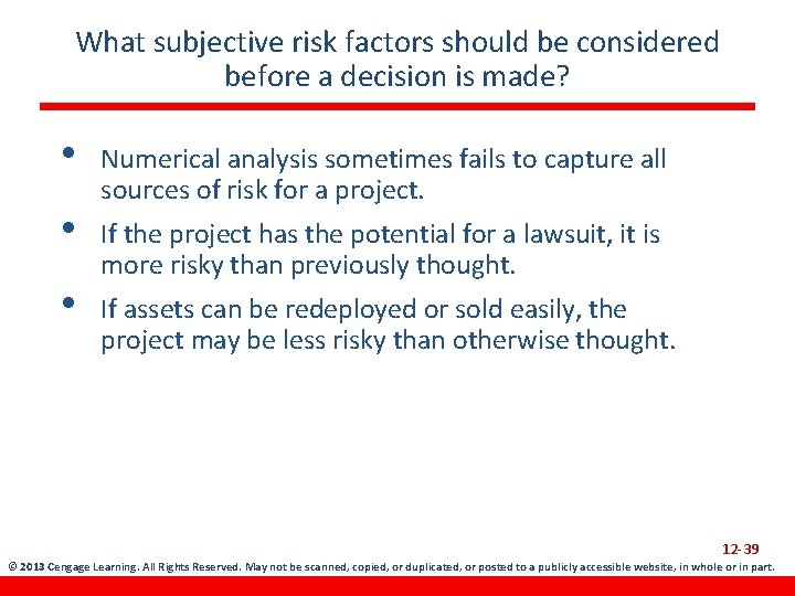 What subjective risk factors should be considered before a decision is made? • •