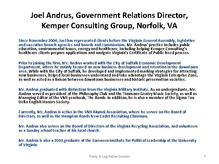 Joel Andrus, Government Relations Director, Kemper Consulting Group, Norfolk, VA Since November 2004, Joel