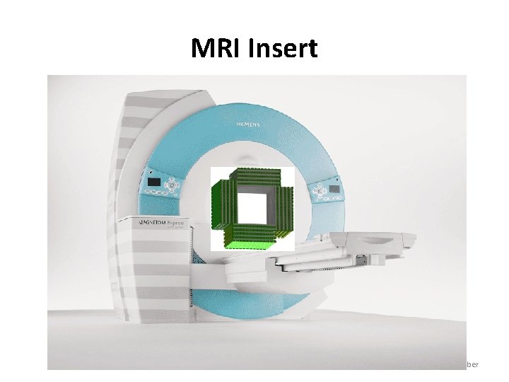 MRI Insert AX-PET Workshop, Valencia Slide Number 