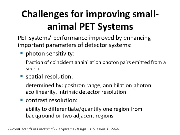 Challenges for improving smallanimal PET Systems PET systems’ performance improved by enhancing important parameters
