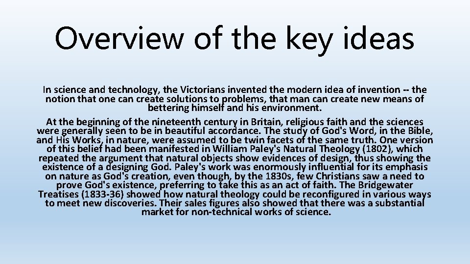Overview of the key ideas In science and technology, the Victorians invented the modern