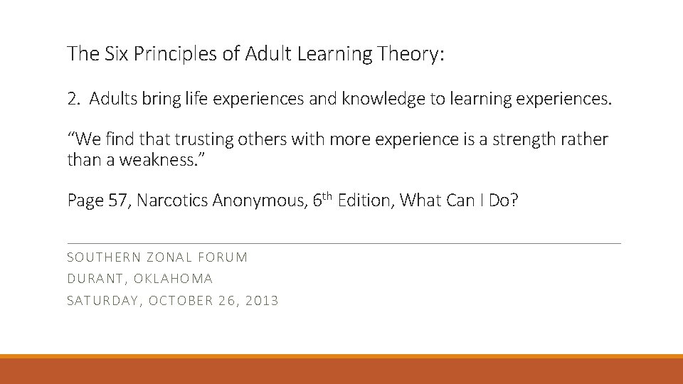 The Six Principles of Adult Learning Theory: 2. Adults bring life experiences and knowledge