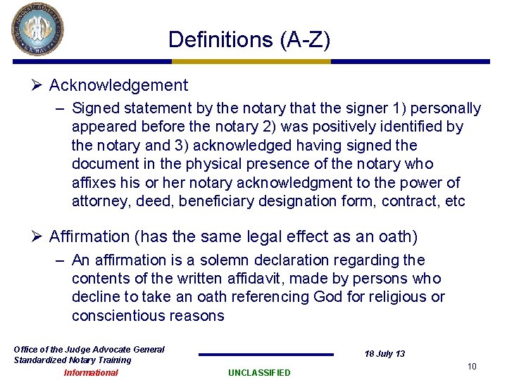 Definitions (A-Z) Ø Acknowledgement – Signed statement by the notary that the signer 1) Definitions (A-Z) Ø Acknowledgement – Signed statement by the notary that the signer 1)