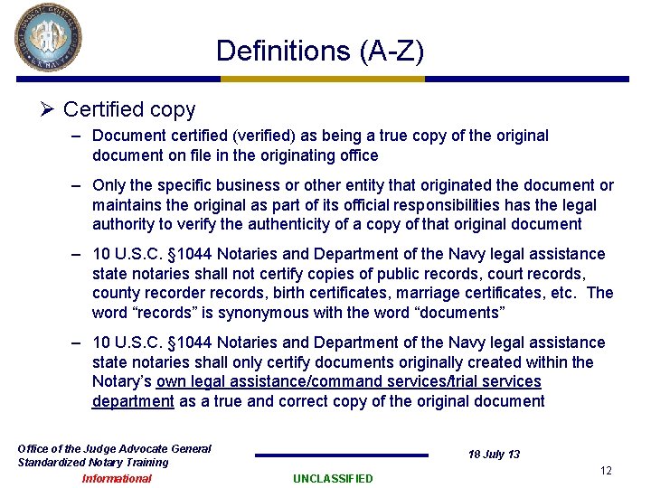 Definitions (A-Z) Ø Certified copy – Document certified (verified) as being a true copy Definitions (A-Z) Ø Certified copy – Document certified (verified) as being a true copy