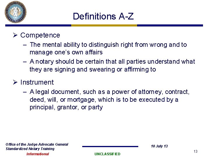 Definitions A-Z Ø Competence – The mental ability to distinguish right from wrong and Definitions A-Z Ø Competence – The mental ability to distinguish right from wrong and