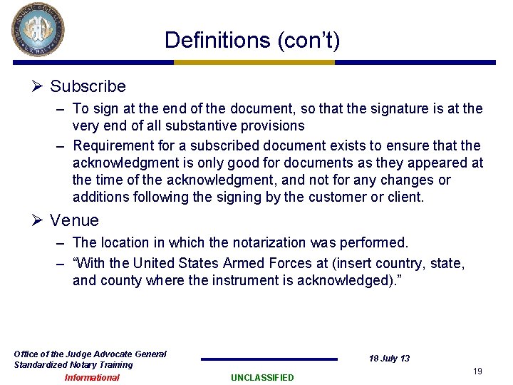 Definitions (con’t) Ø Subscribe – To sign at the end of the document, so Definitions (con’t) Ø Subscribe – To sign at the end of the document, so