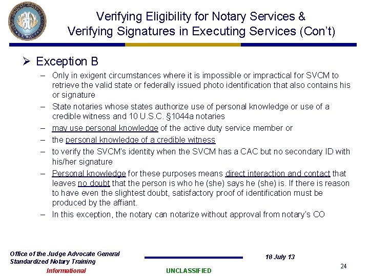 Verifying Eligibility for Notary Services & Verifying Signatures in Executing Services (Con’t) Ø Exception Verifying Eligibility for Notary Services & Verifying Signatures in Executing Services (Con’t) Ø Exception