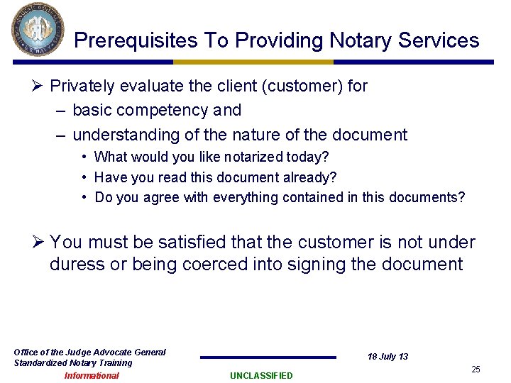 Prerequisites To Providing Notary Services Ø Privately evaluate the client (customer) for – basic Prerequisites To Providing Notary Services Ø Privately evaluate the client (customer) for – basic