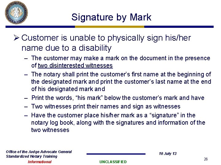 Signature by Mark Ø Customer is unable to physically sign his/her name due to Signature by Mark Ø Customer is unable to physically sign his/her name due to