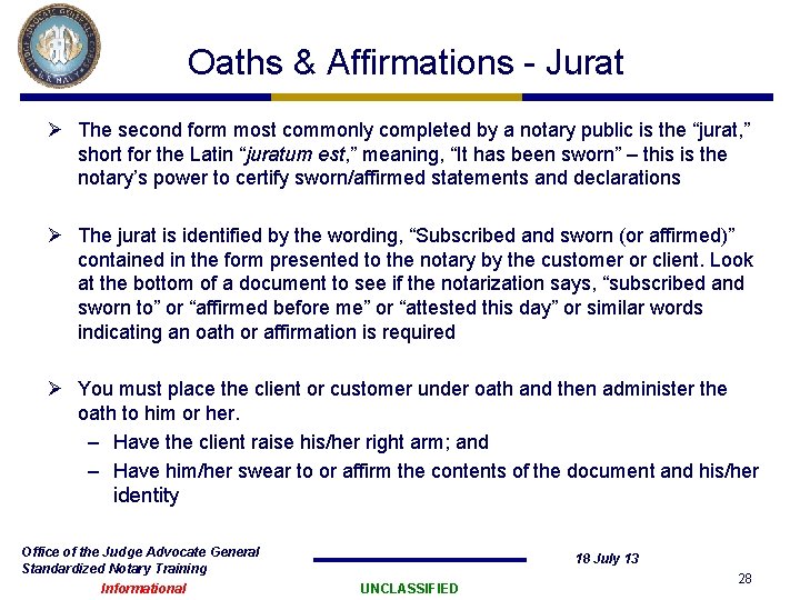 Oaths & Affirmations - Jurat Ø The second form most commonly completed by a Oaths & Affirmations - Jurat Ø The second form most commonly completed by a