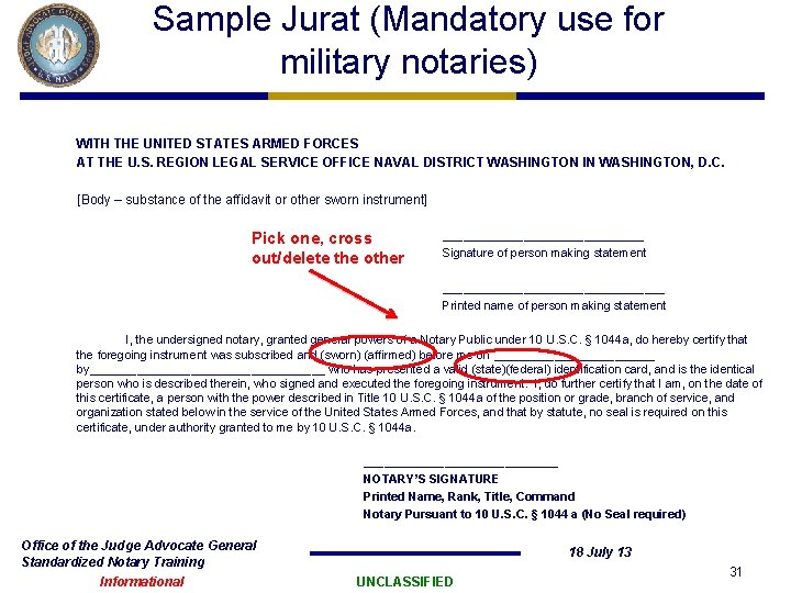 Sample Jurat (Mandatory use for military notaries) WITH THE UNITED STATES ARMED FORCES AT Sample Jurat (Mandatory use for military notaries) WITH THE UNITED STATES ARMED FORCES AT