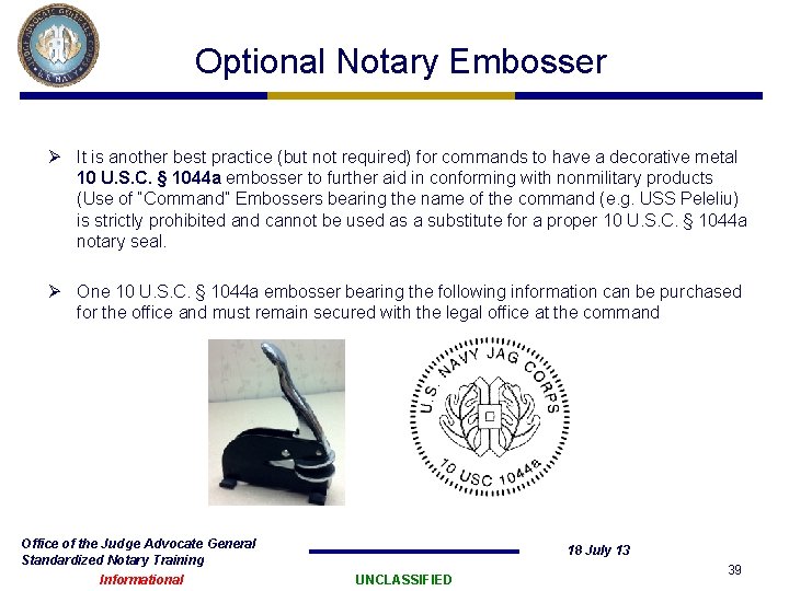 Optional Notary Embosser Ø It is another best practice (but not required) for commands Optional Notary Embosser Ø It is another best practice (but not required) for commands