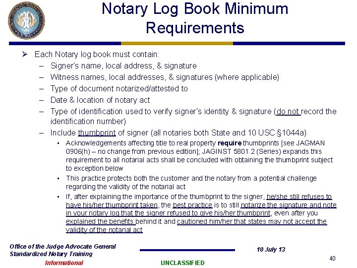 Notary Log Book Minimum Requirements Ø Each Notary log book must contain: – Signer’s Notary Log Book Minimum Requirements Ø Each Notary log book must contain: – Signer’s