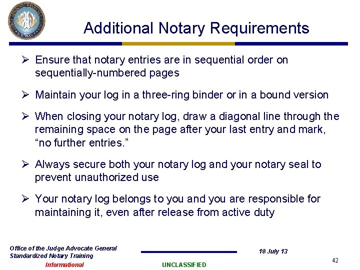 Additional Notary Requirements Ø Ensure that notary entries are in sequential order on sequentially-numbered Additional Notary Requirements Ø Ensure that notary entries are in sequential order on sequentially-numbered