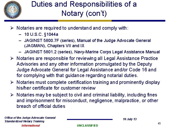 Duties and Responsibilities of a Notary (con’t) Ø Notaries are required to understand comply Duties and Responsibilities of a Notary (con’t) Ø Notaries are required to understand comply