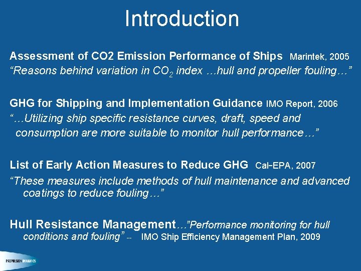 Introduction Assessment of CO 2 Emission Performance of Ships Marintek, 2005 “Reasons behind variation