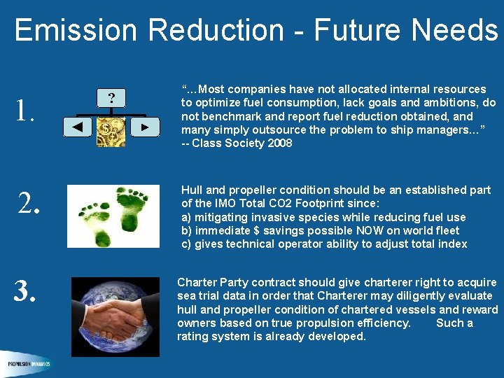 Emission Reduction - Future Needs 1. 2. 3. ? ◄ ▼ ► “…Most companies