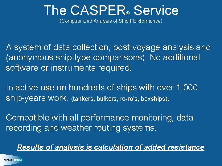 The CASPER Service ® (Computerized Analysis of Ship PERformance) A system of data collection,