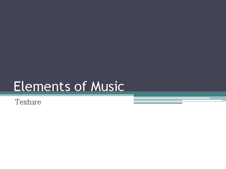 Elements of Music Texture 