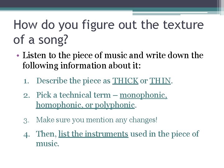 How do you figure out the texture of a song? • Listen to the