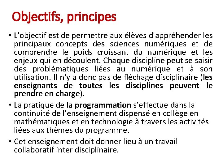 Objectifs, principes • L'objectif est de permettre aux élèves d'appréhender les principaux concepts des