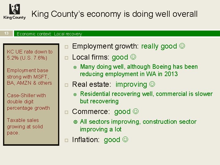 King County’s economy is doing well overall 13 Economic context: Local recovery KC UE