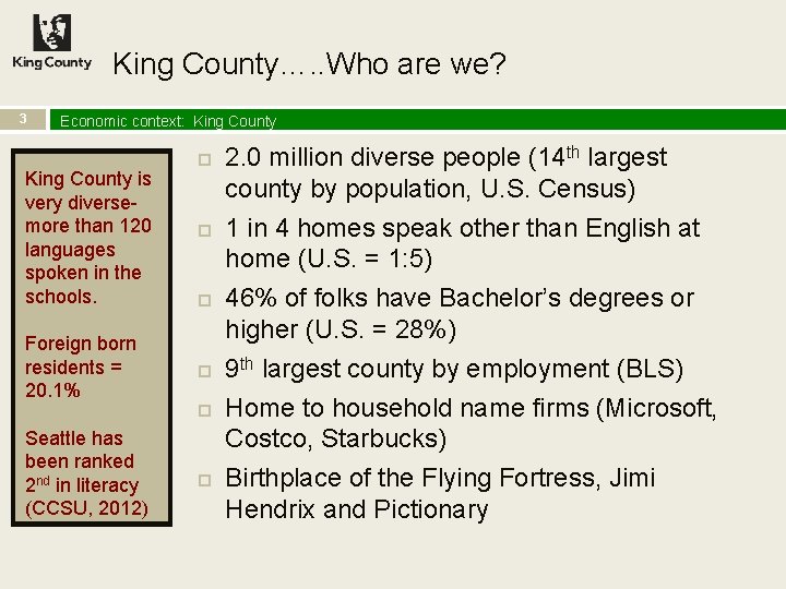 King County…. . Who are we? 3 Economic context: King County is very diversemore