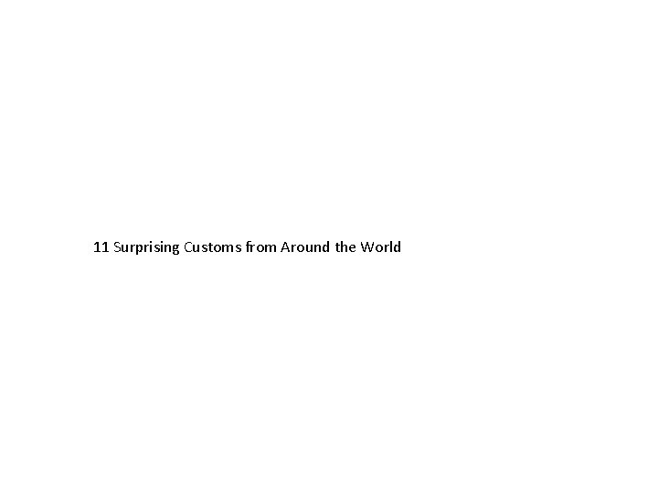 11 Surprising Customs from Around the World 